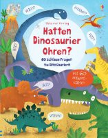 Hatten Dinosaurier Ohren?: 60 schlaue Fragen zu Dinosauriern