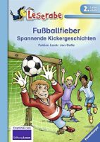 Fußballfieber - Spannende Kickergeschichten (2. Lesestufe)