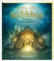 In einem Stall in Bethlehem. Die biblische Weihnachtsgeschichte
