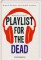 Playlist for the dead