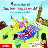 One, two - how do you do?: Sing and play in English
