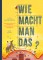 Wie macht man das?